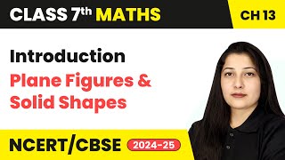 IntroductionPlane Figures amp Solid Shapes  Visualising Solid Shapes  Class 7 Maths Ch 13  CBSE [upl. by Ykroc]