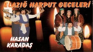 Elazığ Uzun Havalar  Hasan Karadaş  Aman Geze Geze  Elazığ Sıra Geceleri [upl. by Holofernes372]