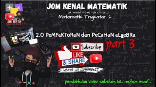 MATEMATIK TINGKATAN 2  20 PEMFAKTORAN dan PECAHAN ALGEBRA  Part 3 [upl. by Espy]