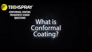 Techspray FAQ What Is A Conformal Coating [upl. by Ximenez164]