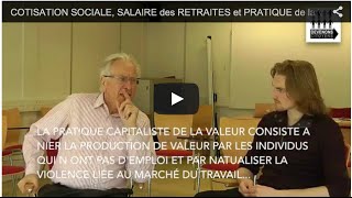 COTISATION SOCIALE SALAIRE des RETRAITES et PRATIQUE de la VALEUR CAPITALISTE par Bernard Friot [upl. by Inneg]