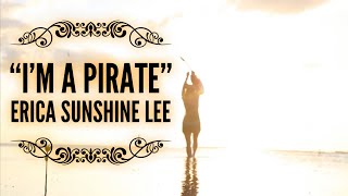 quotIm A Piratequot  Erica Sunshine Lee Official Music Video [upl. by Yendahc307]