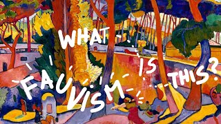 Whats this Fauvism SUCH STRONG COLORS [upl. by Lilly]