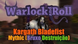 Kargath Bladefist Mythic [upl. by Jard984]