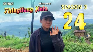 Keimah Thingtlang Nula S3  Epi 24 [upl. by Alysoun]