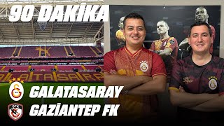 🔴 90 Dakika  Galatasaray  Gaziantep FK 17 Eylül 2024 [upl. by Gove]