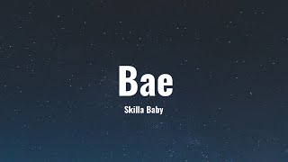 Skilla Baby Bae Lyrics [upl. by Annoj281]