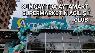 Sumqayıtda Türkiyə İlə Əməkdaşlıq Edən Aytamart Supermarketinin Açılışı Olub [upl. by Hardan]