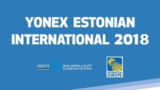 Qualification Part 2  2018 YONEX Estonian International [upl. by Saisoj]