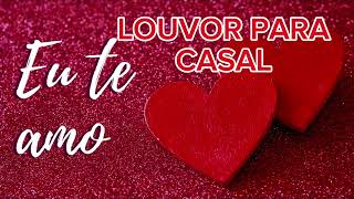 LOUVORES PARA CASAL [upl. by Ahsiki50]