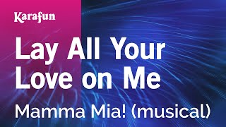 Lay All Your Love on Me  Mamma Mia musical  Karaoke Version  KaraFun [upl. by Neitsabes]