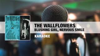 The Wallflowers  Blushing Girl Nervous Smile Karaoke [upl. by Engis]