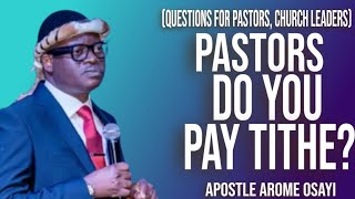 PASTORS DO YOU PAY TITHE QUESTIONS FOR PASTORS  APOSTLE AROME OSAYI [upl. by Sandstrom]