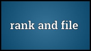 Rank and file Meaning [upl. by Leirad]