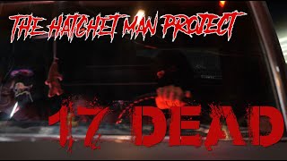 The Hatchet Man Project17 Dead [upl. by Auqinot636]