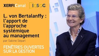 L von Bertalanffy  l’apport de lapproche systémique au management Sabine Sépari [upl. by Areemas592]