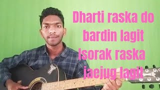 Dharti raska do bardin lagit santali christian song guitar cover song [upl. by Dlorah143]