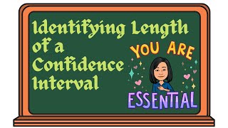 Identifying the Length of a Confidence Interval [upl. by Schweitzer]