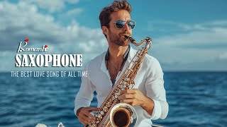 Romantic Saxophone Music  Best Saxophone Instrumental Love Songs Ever [upl. by Nnayd]