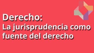 La jurisprudencia como fuente del derecho  Derecho  Educatina [upl. by Akirehc]