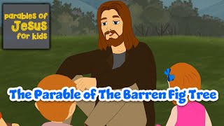 The Parable of The Barren Fig Tree  Parables of Jesus for Kids Episode 17 [upl. by Anilegnave402]