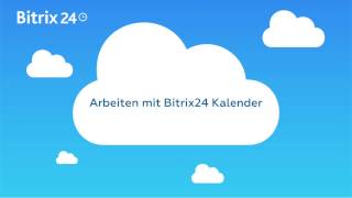 Arbeiten mit Bitrix24 Kalender [upl. by Maher]