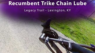 Recumbent Trike Chain Lube  Legacy Trail Lexington KY [upl. by Parry]