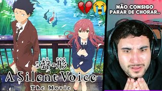 ASSISTINDO A VOZ DO SILÊNCIO PELA PRIMEIRA VEZ 😭 Koe no Katachi 2016  FILME REACT [upl. by Eckart]