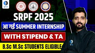 SRPF2025 Summer Internship  Details SRPF Summer Research Fellowship Program  Eligibility Stipend [upl. by Marketa]