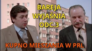 „KUPNO” MIESZKANIA W PRL BAREJA WYJAŚNIA odc 3 [upl. by Ofilia102]