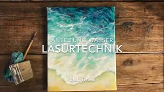 Meer Wasser Strand malen mit Acryl Anleitung Schritt für Schritt Lasurtechnik [upl. by Noiro]