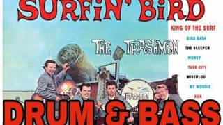 The Trashmen  Surfin Bird DRUM amp BASS REMIX [upl. by Tades570]