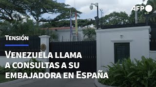 Venezuela llama a consultas a su embajadora en España  AFP [upl. by Navaj25]