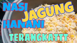 Nasi Jagung Hanani SEDAP TERANGKATTT [upl. by Harihs600]