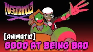 Nefarious  Good at Being Bad Animatic [upl. by Aij]