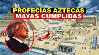 Profecías Aztecas y Mayas sobre AMLO se están cumpliendo [upl. by Marinna330]