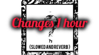 XXXTENTACION  Changes 1 hour  Changes lyrics [upl. by Asaret]