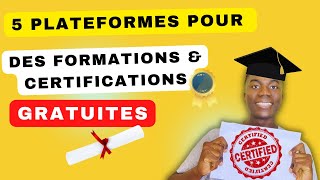 Voici 5 Sites Pour Avoir des Formations Gratuites Avec des Certifications Dans Tous Les Domaines [upl. by Ahsatak721]