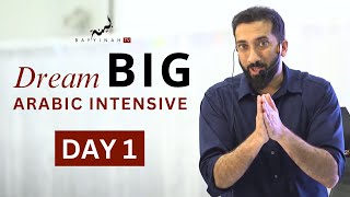 Dream BIG Arabic Intensive  Day 1  Nouman Ali Khan [upl. by Naitsabas]