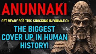 The Anunnaki Shocking Story The Biggest Cover Up in Human History Were all the Annunaki Negative 35 [upl. by Ashford]