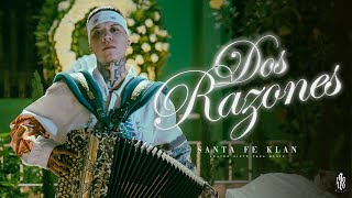 Santa Fe Klan  Dos Razones Video Oficial [upl. by Sasha]