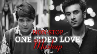 One Sided Love Mashup  Khant Nitesh  MainRooyan  Bulleya  Kabira  Bollywood Lofi Mashup 2024 [upl. by Raskind]