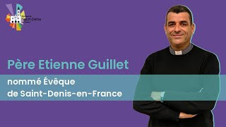 Monseigneur Étienne Guillet nommé évêque de SaintDenisenFrance [upl. by Epolenep365]