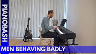 Men Behaving Badly Theme Tune  Piano Bash [upl. by Anaiviv]