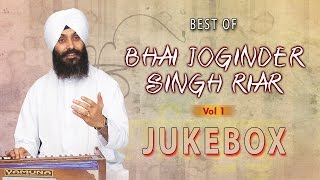 BHAI JOGINDER SINGH RIAR Best Shabad Collection Vol 1  Shabad Gurbani  Jukebox [upl. by Marchese310]