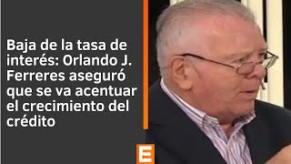 Orlando Ferreres sobre la baja en la tasa de interés  Canal E [upl. by Aidne]