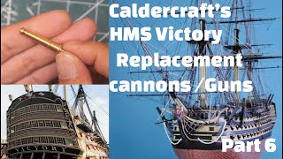 Caldercrafts HMS Victory Finding replacement Cannons [upl. by Valente953]