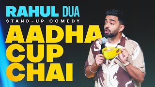 Aadha Cup Chai  Stand Up Comedy by Rahul Dua  Part 1 2024 [upl. by Strohben]