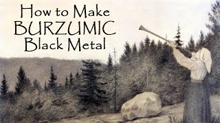 How to Make Black Metal Burzum style [upl. by Aala829]