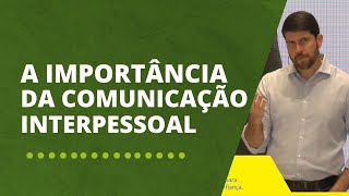 A importância da comunicação interpessoal [upl. by Aicilas]